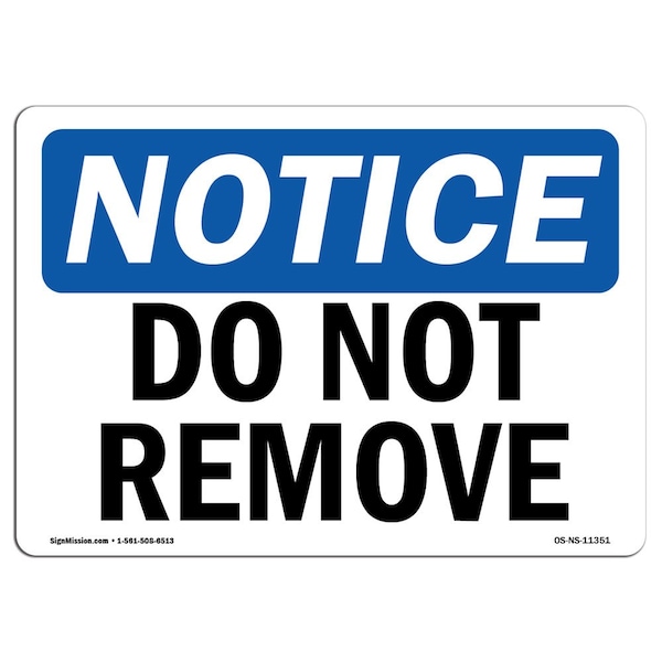 Safety Sign, OSHA Notice, 3.5" Height, Do Not Remove Sign, Landscape, 10PK